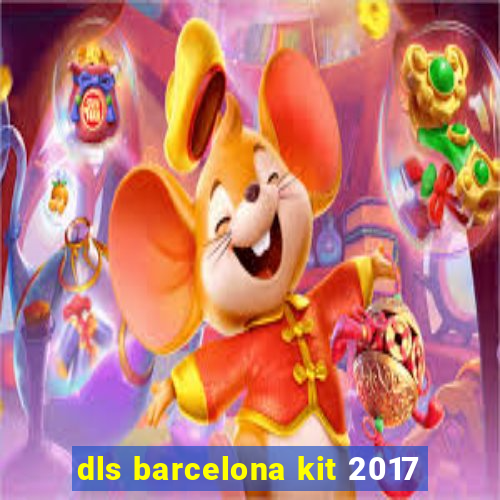 dls barcelona kit 2017